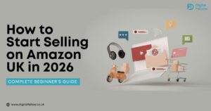 How to Start Selling on Amazon UK in 2026: Complete Beginner's Guide